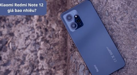 Xiaomi Redmi Note 12 giá bao nhiêu – Cấu hình tốt, giá rẻ nên mua ngay hôm nay Xiaomi Redmi Note 12 giá bao nhiêu