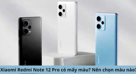 Xiaomi Redmi Note 12 Pro có mấy màu? Đâu là màu sắc ấn tượng nhất? Xiaomi Redmi Note 12 Pro có mấy màu