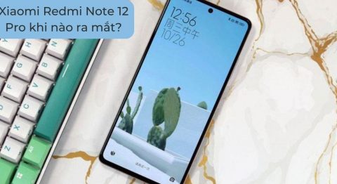 Xiaomi Redmi Note 12 Pro khi nào ra mắt? Cấu hình ổn, giá chỉ hơn 9 triệu đồng Xiaomi Redmi Note 12 Pro khi nào ra mắt