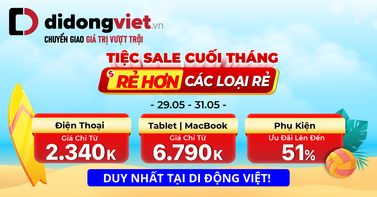 Tiệc Sale cuối tháng – Điện thoại giá từ 2.34 triệu. Macbook | iPad giá từ 6.79 triệu. Phụ kiện ưu đãi đến 51% – Duy nhất 29.05 – 31.05, đến Di Động Việt săn ngay hôm nay!