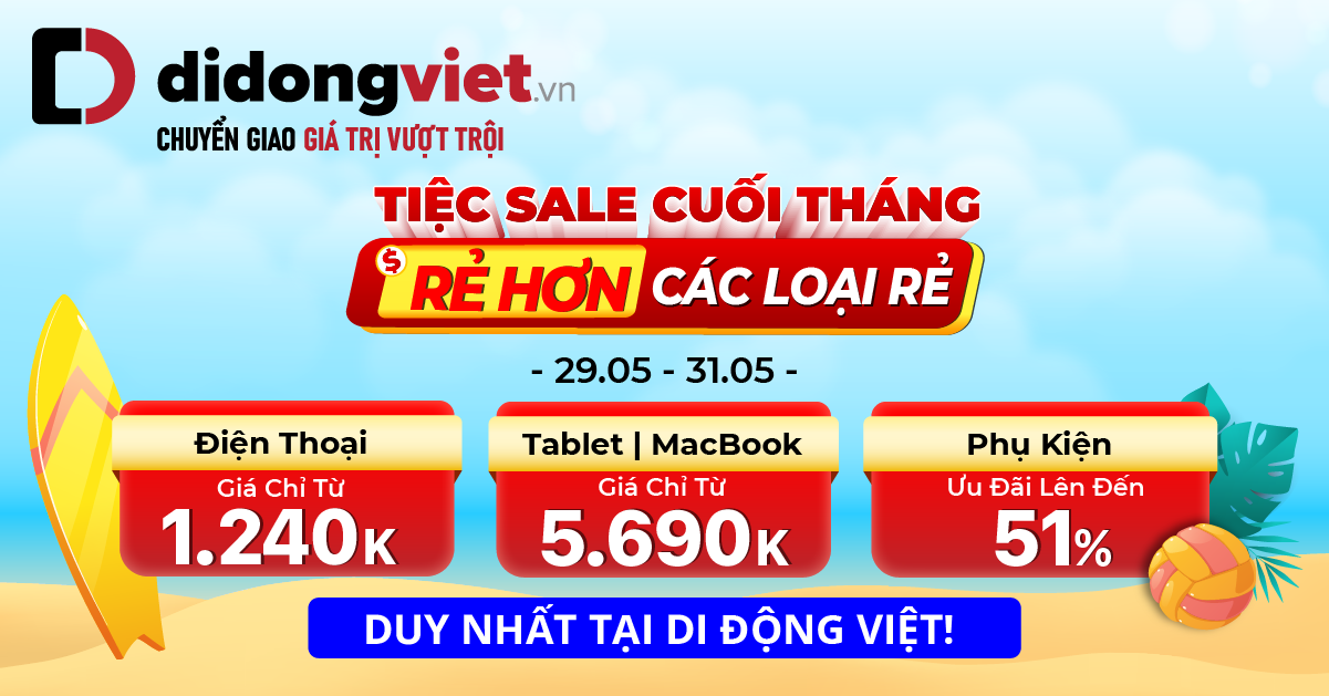Tiệc Sale cuối tháng – Điện thoại giá từ 1.24 triệu. Macbook | iPad giá từ 5.69 triệu. Phụ kiện ưu đãi đến 51% – Duy nhất 29.05 – 31.05, đến Di Động Việt săn ngay hôm nay!