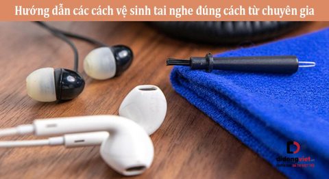 Hướng dẫn các cách vệ sinh tai nghe đúng cách từ chuyên gia