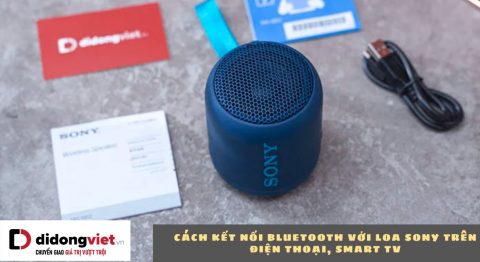 Hướng dẫn kết nối Bluetooth với loa Sony trên điện thoại, laptop, Smart TV cách kết nối Bluetooth với loa Sony