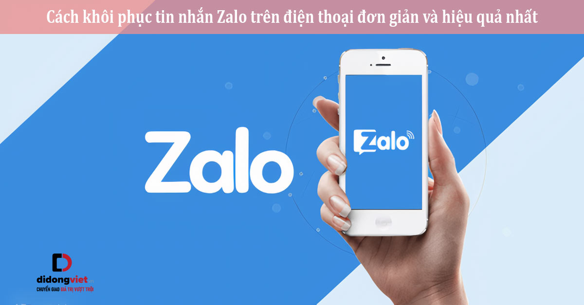 Cách khôi phục tin nhắn Zalo trên điện thoại đơn giản và hiệu quả nhất