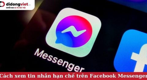 Tin nhắn ẩn, tin nhắn hạn chế trên Messenger là gì? Cách xem tin nhắn hạn chế trên Messenger Cách xem tin nhắn hạn chế