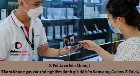 Z Fold4 có bền không? Tham khảo ngay các thử nghiệm đánh giá độ bền Samsung Galaxy Z Fold4