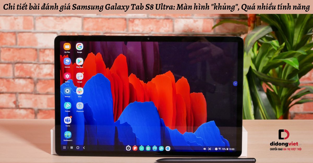 Chi tiết bài đánh giá Samsung Galaxy Tab S8 Ultra: Màn hình “khủng”, Quá nhiều tính năng