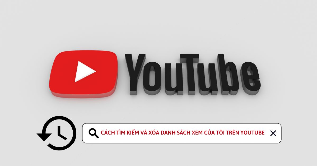 Cách tìm kiếm và xóa danh sách xem của tôi trên Youtube cực đơn giản