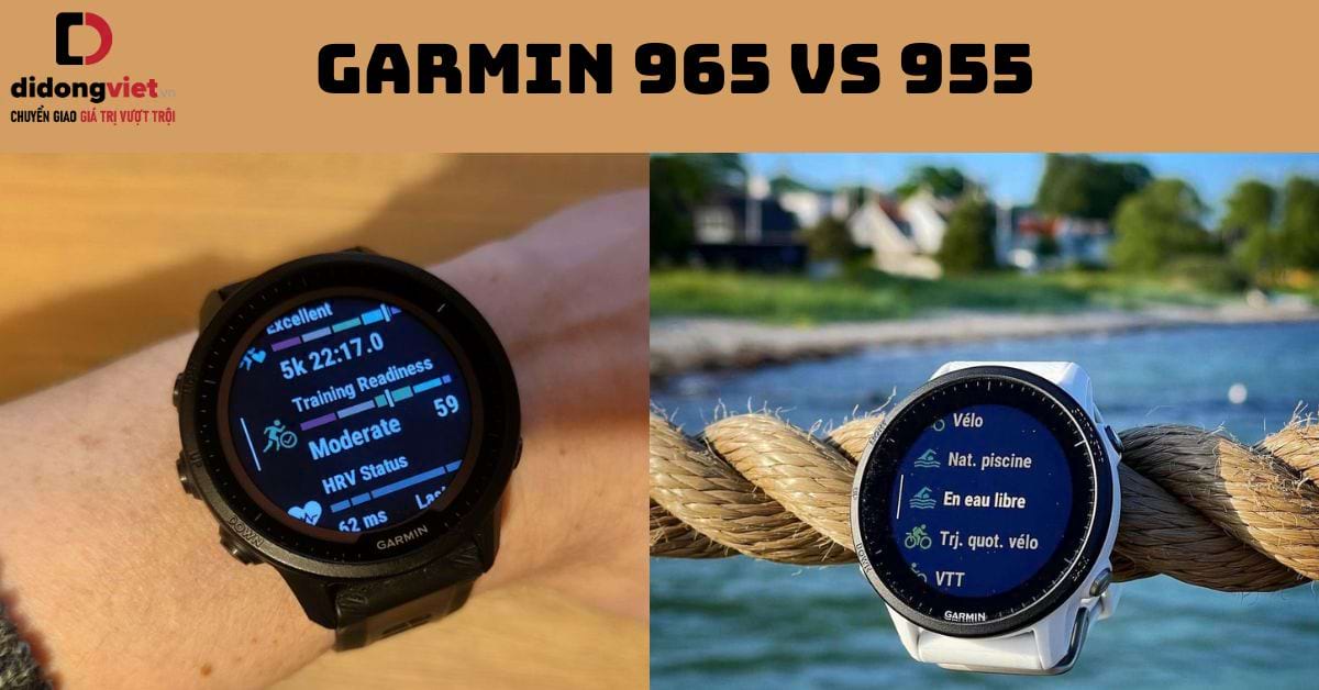So sánh đồng hồ Garmin 965 và 955: Lựa chọn dòng nào phù hợp?