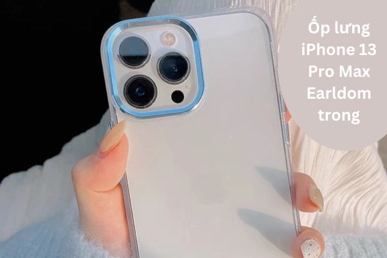 Ốp lưng iPhone 13 Pro Max Earldom trong