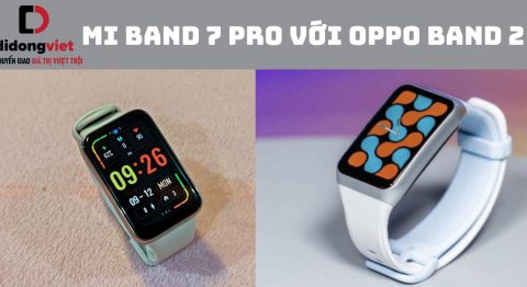 So sánh Mi Band 7 Pro với OPPO Band 2: Mua Smartband nào phù hợp? Mi band 7 vs oppo band 2