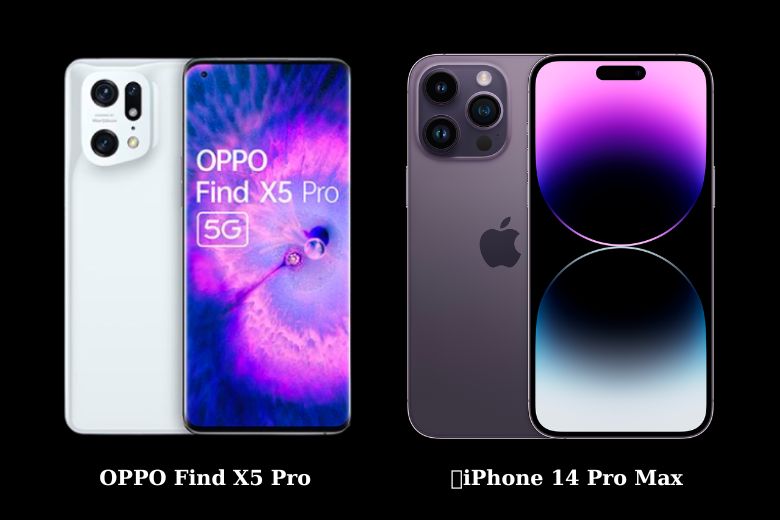 OPPO Find X5 Pro và iPhone 14 Pro Max