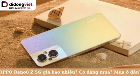 OPPO Reno8 Z 5G giá bao nhiêu? Có đáng mua trong phân khúc dưới 10 triệu? OPPO Reno8 Z 5G giá bao nhiêu