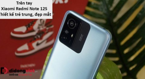 Trên tay Xiaomi Redmi Note 12S: Một trong những chiếc smartphone tầm trung đẹp nhất hiện nay Trên tay Xiaomi Redmi Note 12S