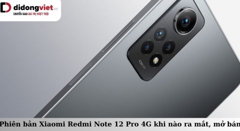 Điện thoại Xiaomi Redmi Note 12 Pro 4G khi nào ra mắt? Thời gian mở bán? Có gì nổi bật? Xiaomi Redmi Note 12 Pro 4G khi nào ra mắt