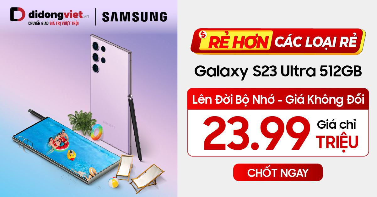 Lên đời bộ nhớ Samsung Galaxy S23 Ultra miễn phí duy nhất tại Di Động Việt