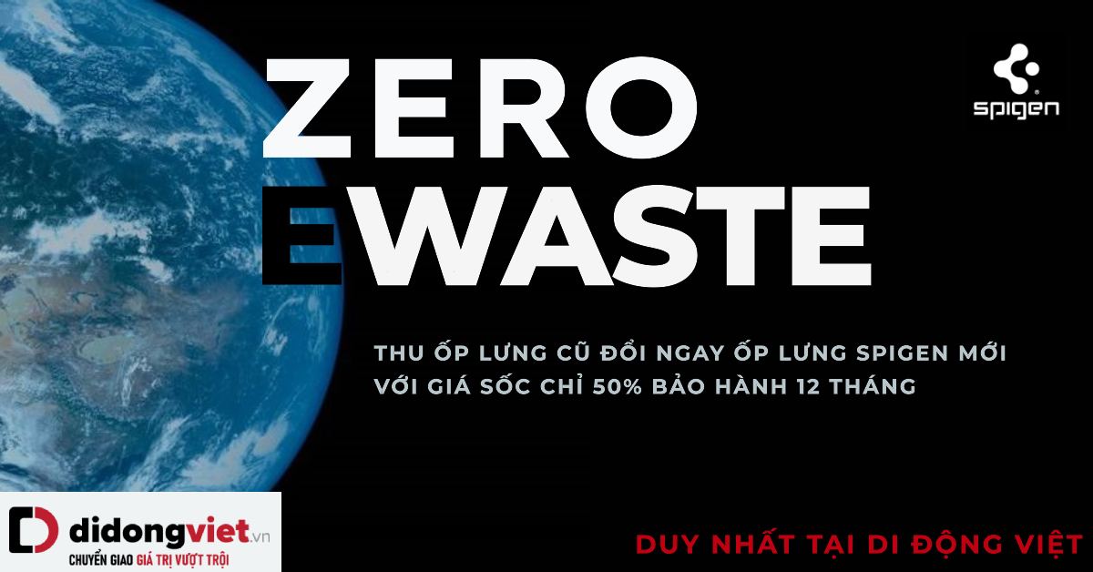 Chung tay bảo vệ môi trường với chương trình Zero E-Waste duy nhất tại Di Động Việt – Thu ốp lưng cũ đổi ngay ốp lưng Spigen mới với giá sốc chỉ 50%