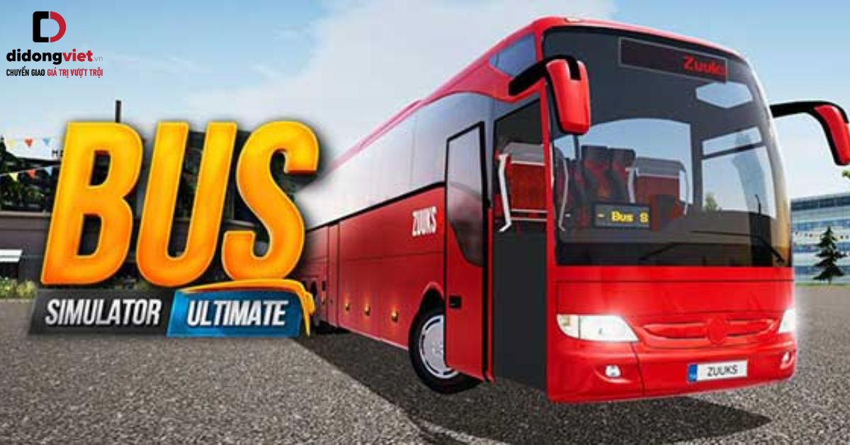 Bus Simulator – Trở thành tài xế xe bus với nhiều chuyến đi thú vị