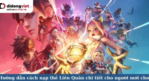 Hướng dẫn cách nạp tiền vào game Liên Quân trên điện thoại, website cách nạp thẻ liên quân