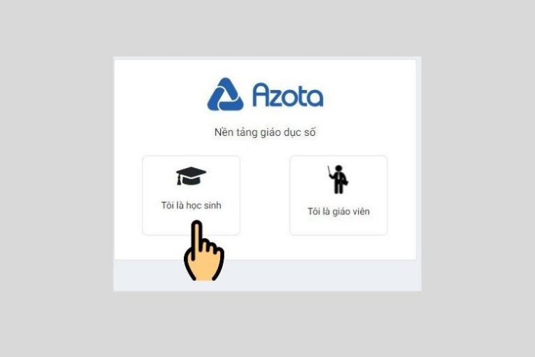 Cách sử dụng Azota cho học sinh, giáo viên chi tiết nhất
