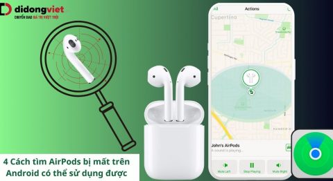 Cách tìm AirPods bị mất trên Android