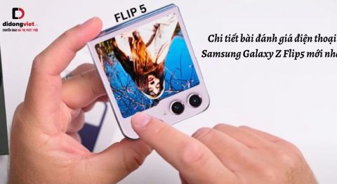 Chi tiết bài đánh giá điện thoại gập Samsung Galaxy Z Flip5 mới nhất
