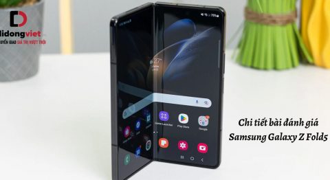 Chi tiết bài đánh giá điện thoại gập Samsung Galaxy Z Fold5 mới nhất