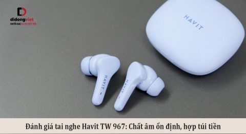 Đánh giá tai nghe Havit TW 967: Chất âm ổn định, hợp túi tiền