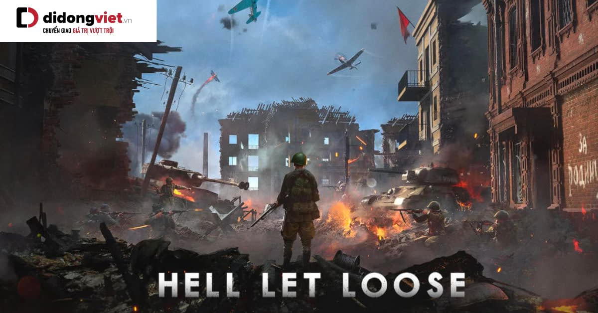 Hell Let Loose – Siêu phẩm bắn súng sinh tồn trong Thế chiến 2