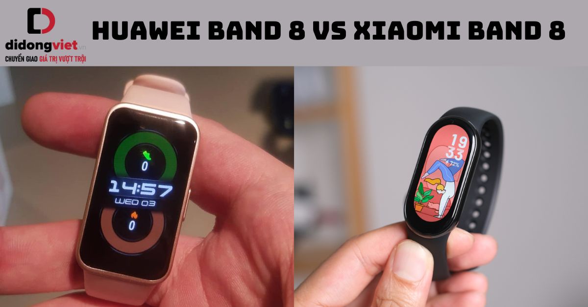So sánh Huawei Band 8 và Xiaomi Band 8: Đâu là sự lựa chọn phù hợp?