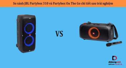 So sánh JBL Partybox 310 và Partybox On The Go chi tiết sau trải nghiệm