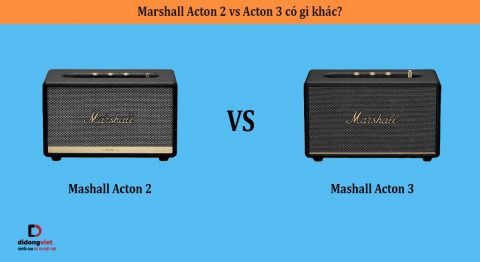 Marshall Acton 2 vs Acton 3 có gì khác?