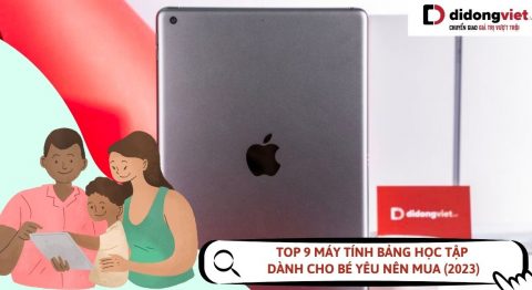 TOP 9 máy tính bảng học tập dành cho bé yêu tốt nhất Máy tính bảng học tập dành cho bé