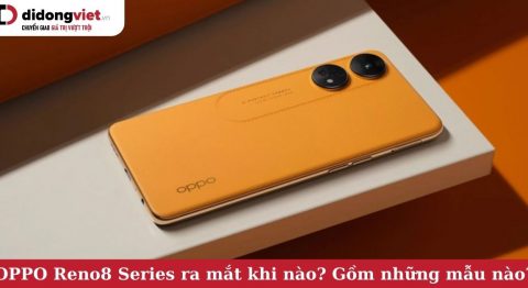 OPPO Reno8 Series ra mắt khi nào? Gồm những phiên bản nào? Có gì khác biệt? OPPO Reno8 Series ra mắt khi nào