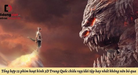 Tổng hợp 12 phim hoạt hình 3D Trung Quốc chiếu rạp/dài tập hay nhất không nên bỏ qua