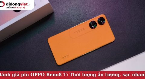 Đánh giá pin OPPO Reno8 T: Thời lượng hơn 10 tiếng, sạc nhanh đầy pin chỉ hơn 1 tiếng pin oppo reno8 t