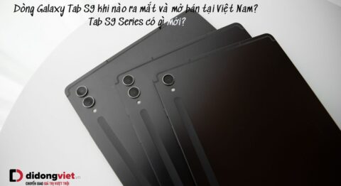 Dòng Samsung Galaxy Tab S9 khi nào ra mắt và mở bán tại Việt Nam? Tab S9 / Tab S9 Plus / Tab S9 Ultra / Tab S9 FE / Tab S9 FE Plus có gì mới?