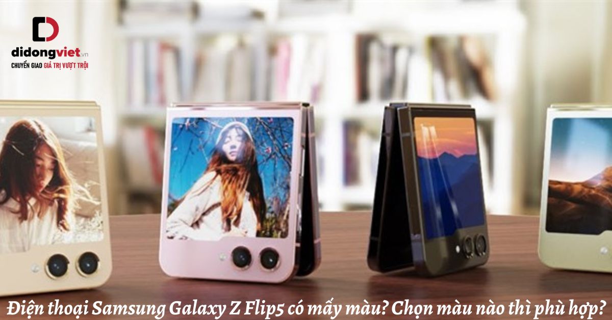 Điện thoại Samsung Galaxy Z Flip5 có mấy màu? Chọn màu nào thì phù hợp?