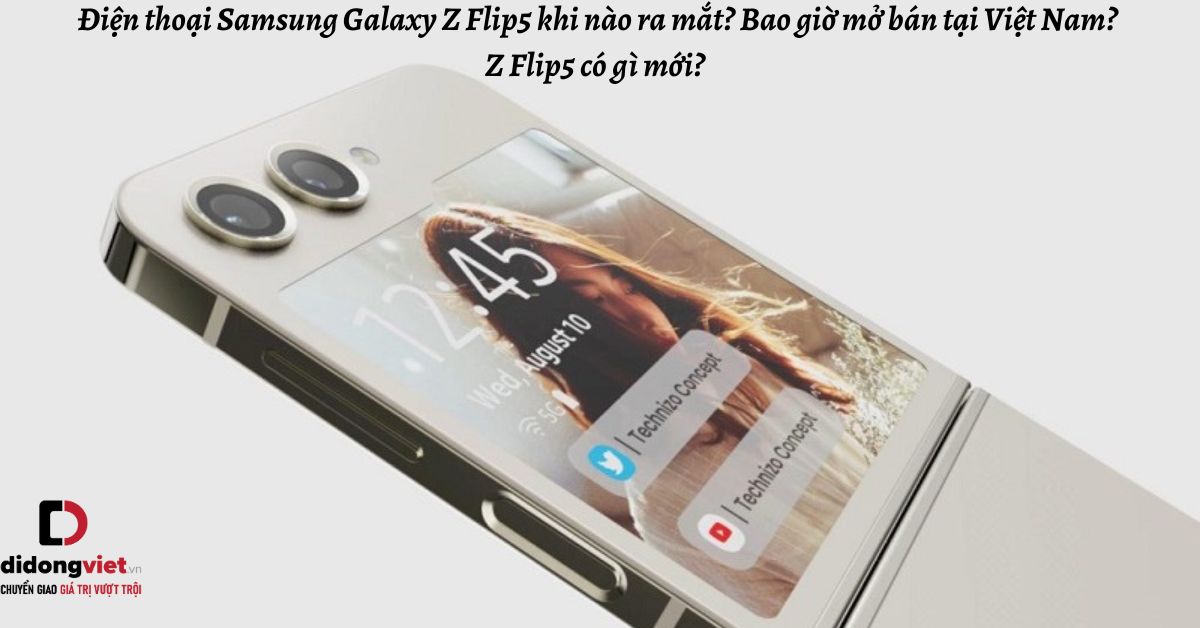Điện thoại Samsung Galaxy Z Flip5 khi nào ra mắt? Bao giờ mở bán tại Việt Nam? Z Flip5 có gì mới?
