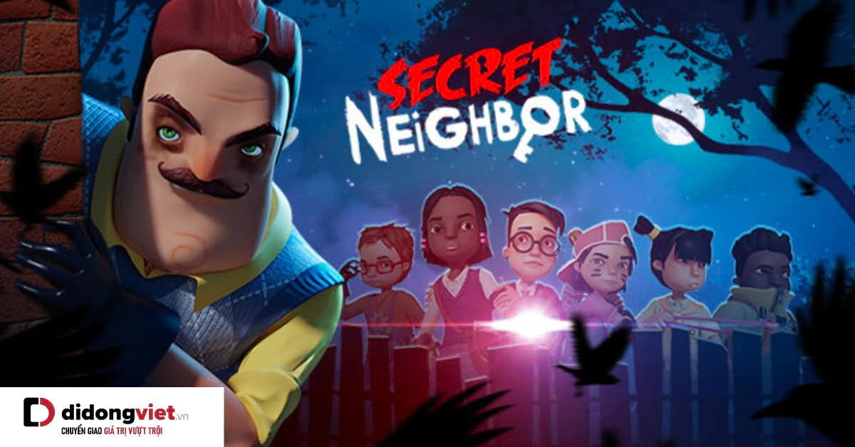 Secret Neighbor: Khám phá tầng hầm bí ẩn đầy rùng rợn của Neighbor