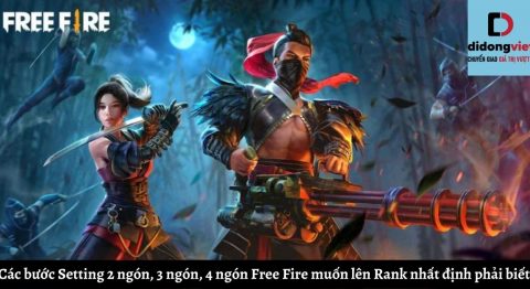 Các bước Setting 2 ngón, 3 ngón, 4 ngón Free Fire muốn lên Rank nhất định phải biết