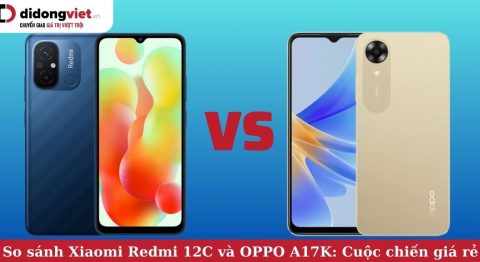 So sánh Xiaomi Redmi 12C và OPPO A17K: Ai chiếm ưu thế ở phân khúc giá rẻ? So sánh Xiaomi Redmi 12C và OPPO A17K