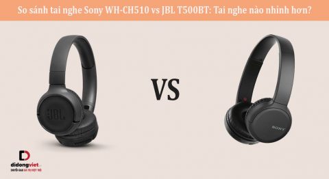 So sánh tai nghe Sony WH-CH510 vs JBL T500BT: Tai nghe nào nhỉnh hơn?