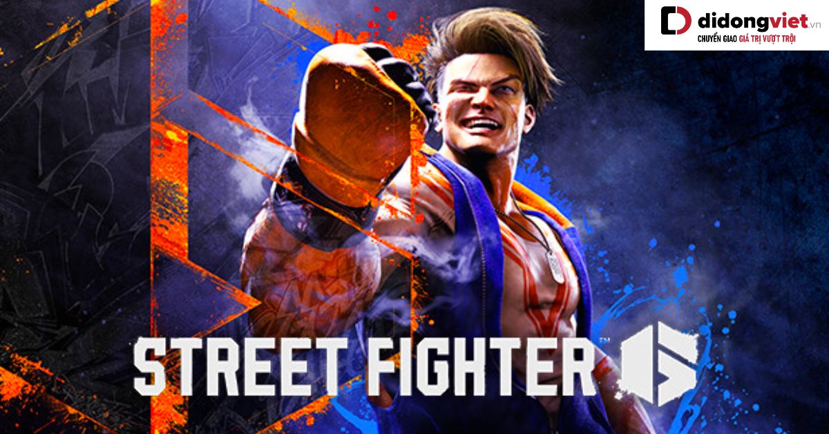 Street Fighter 6 – Sử trở lại của series game song đấu võ thuật đỉnh cao đầy mới mẻ