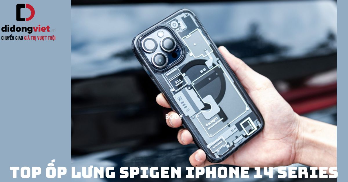 Top ốp lưng Spigen iPhone 14 Series chất lượng hơn cả chính hãng