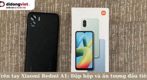 Trên tay Xiaomi Redmi A1: Thiết kế đơn giản, quen thuộc, dễ sử dụng, trải nghiệm tốt trên tay xiaomi redmi a1