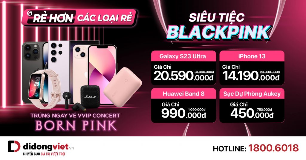 Siêu Tiệc Black Pink: Siêu phẩm công nghệ đồng loạt giảm mạnh đến 17 triệu. Săn ngay để trở thành chủ nhân của những chiếc vé VVIP BORN PINK