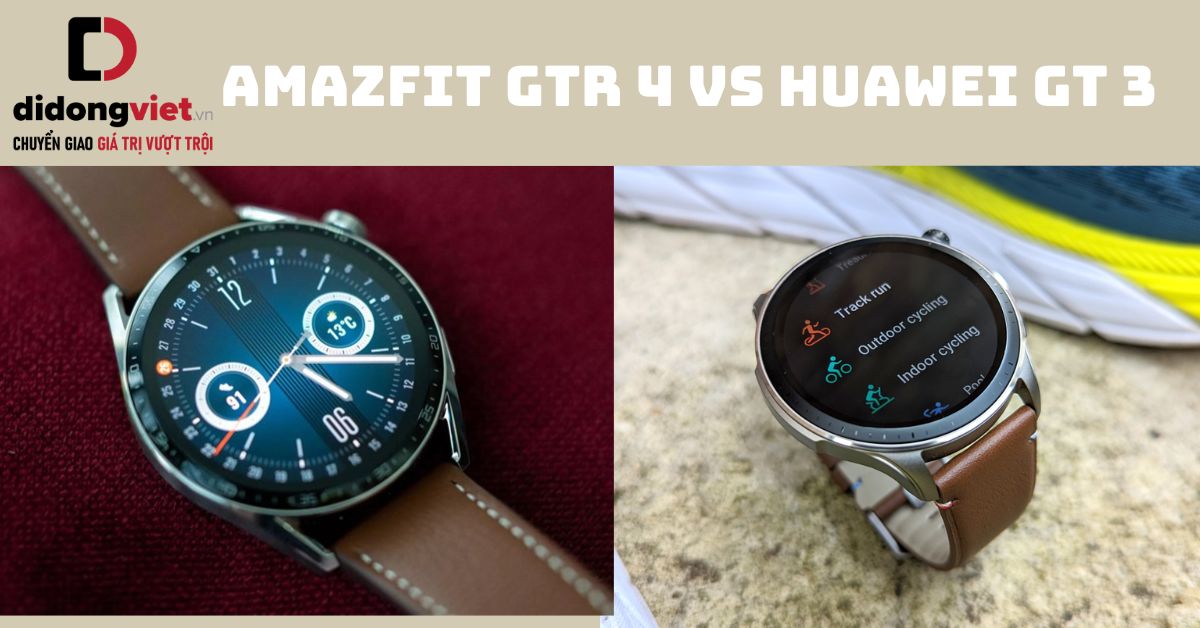 So sánh Huawei GT 3 và Amazfit GTR 4 chi tiết sau sử dụng