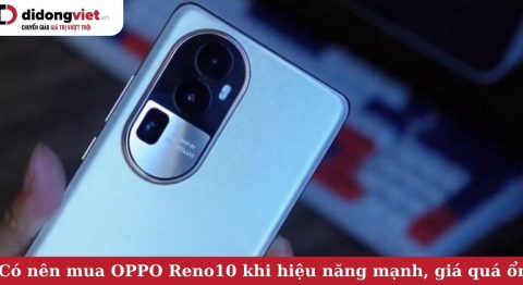 có nên mua oppo reno10