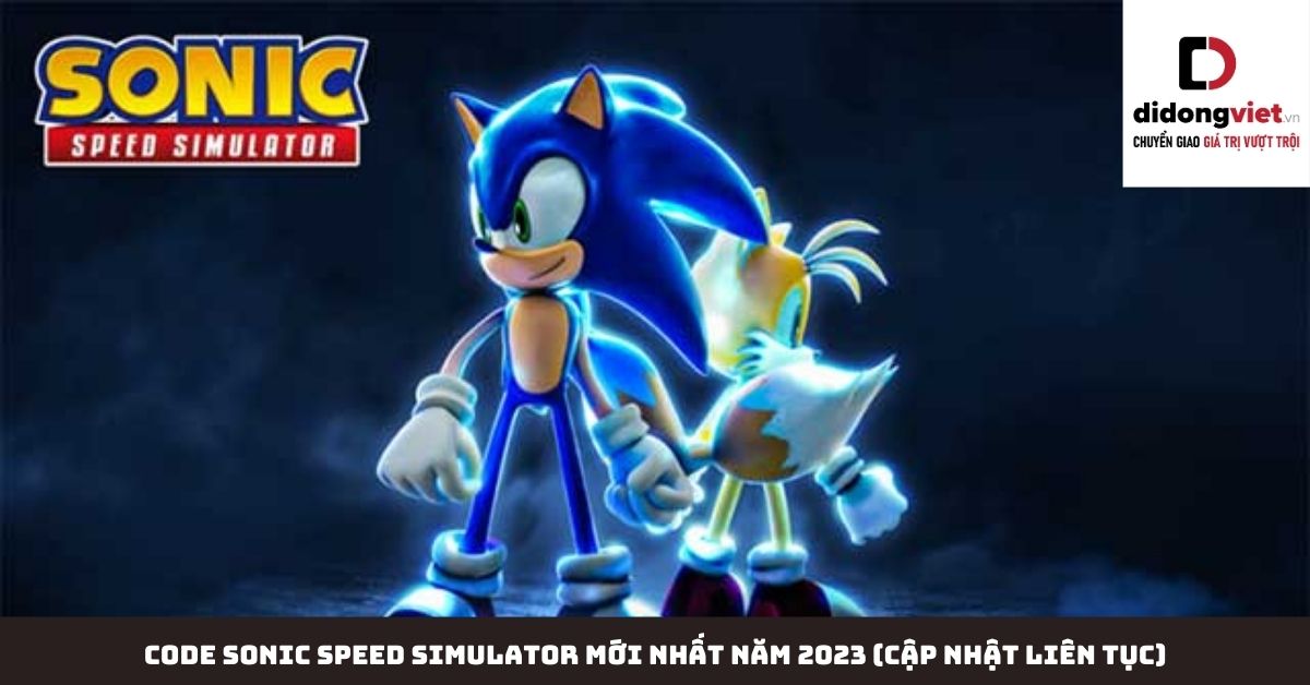 Code Sonic Speed Simulator mới nhất năm 2023 (Cập nhật liên tục)